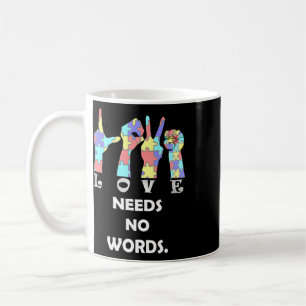 Acceptance Quote Asl Love Needs No Words Coffee Mug