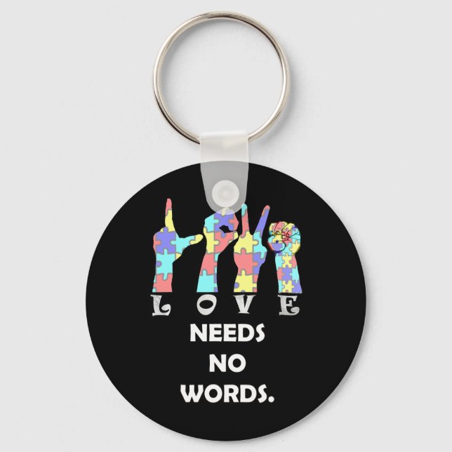 Acceptance Quote ASL Love Needs No Words Key Ring (Front)