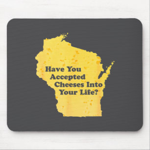 Accepted Cheese Life Lover Cheeses Have Into You H Mouse Mat
