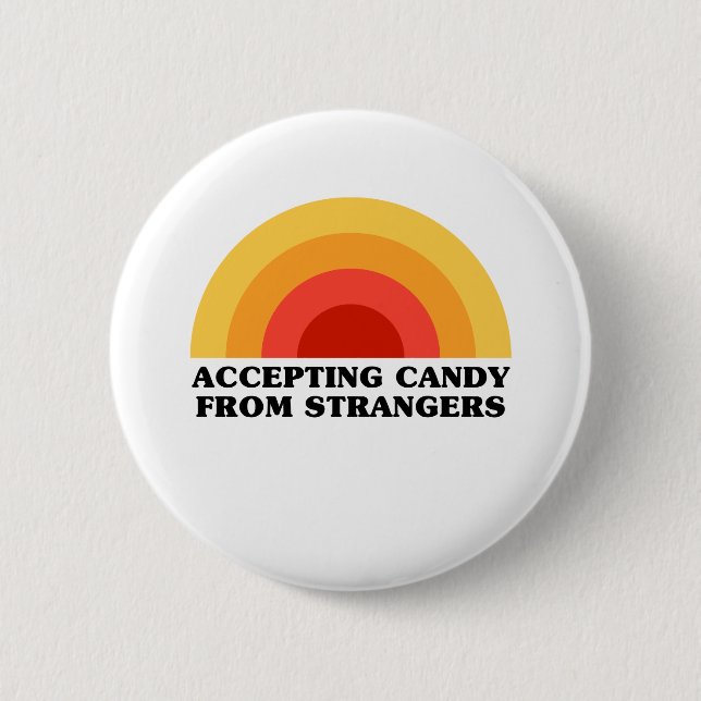 Accepting Candy From Strangers - Funny Nerd Slogan 6 Cm Round Badge (Front)