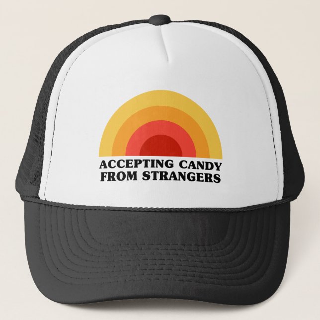 Accepting Candy From Strangers - Funny Nerd Slogan Trucker Hat (Front)