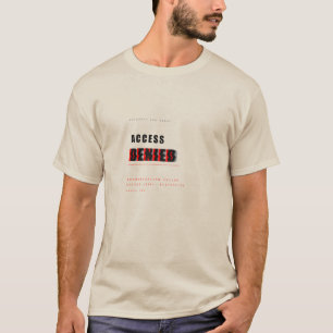 Access Denied Funny Tech Typography Design T-Shirt