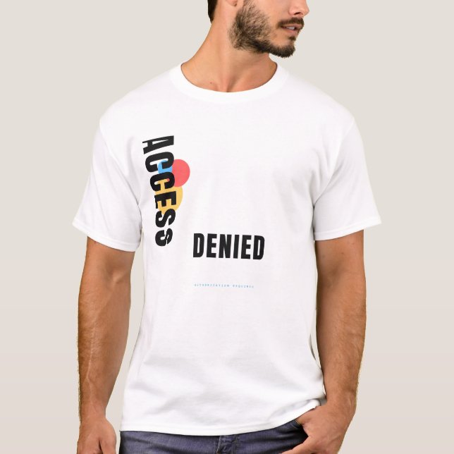 Access Denied Funny Tech Typography Design T-Shirt (Front)
