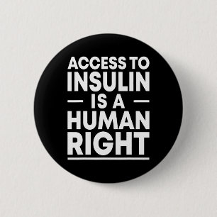 Access to Insulin is a Human Right Diabetes Awaren 6 Cm Round Badge