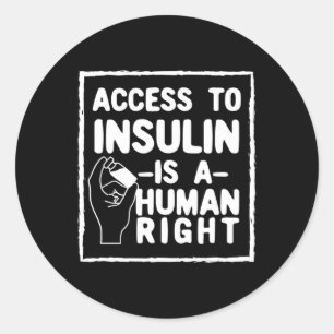 Access To Insulin Is A Human Right Diabetes Awaren Classic Round Sticker