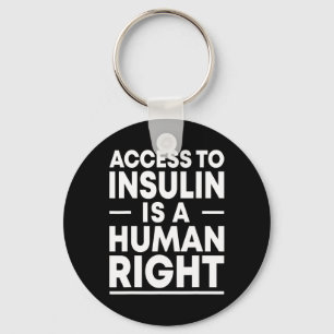 Access to Insulin is a Human Right Diabetes Awaren Key Ring