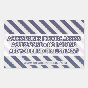 Access Zone = No Parking Are you blind or just laz Rectangular Sticker