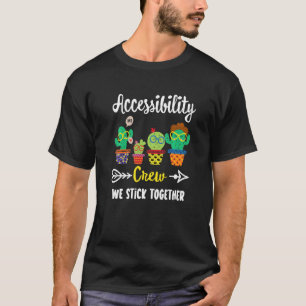 Accessibility Crew Cactus Team Accessibility Teach T-Shirt