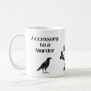 Accessory to Murder (Crow Humour) Coffee Mug