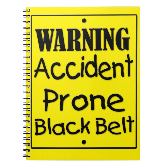 Accident Prone Black Belt Notebook (Front)
