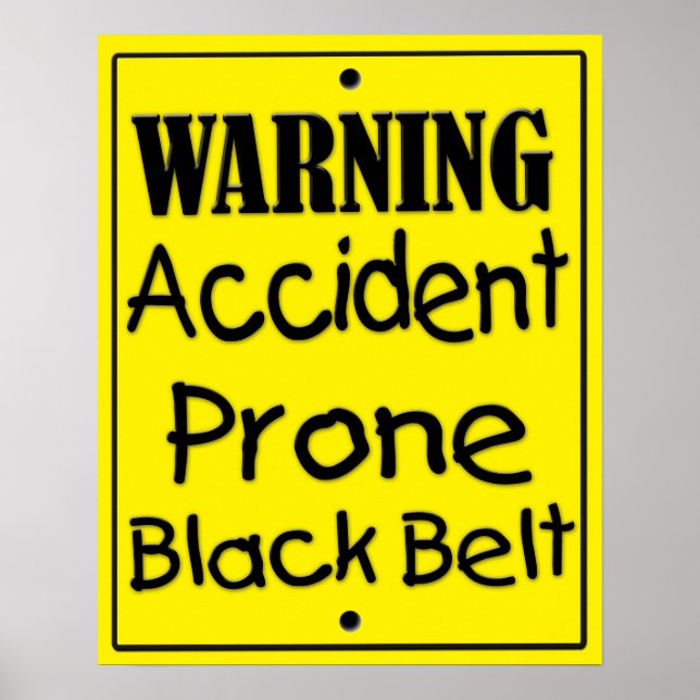 Accident Prone Black Belt Poster (Front)