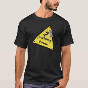 Accident Prone Funny T-Shirt