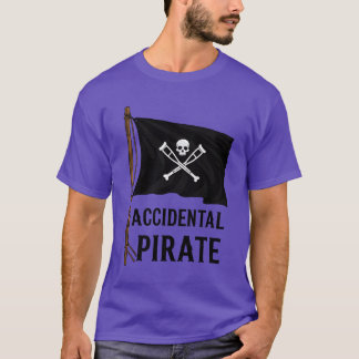 Accidental Pirate Funny Nautical Adventure Humor f T-Shirt