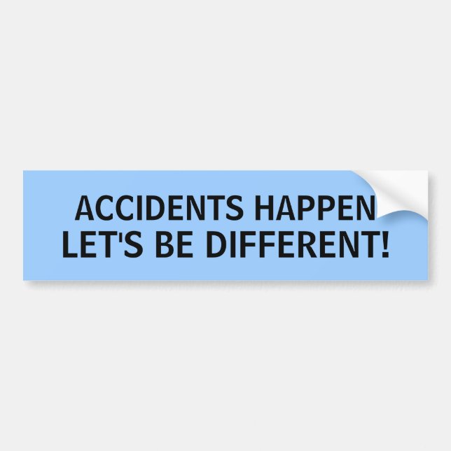 ACCIDENTS HAPPEN, LET'S BE DIFFERENT! - bumper sti Sticker (Front)