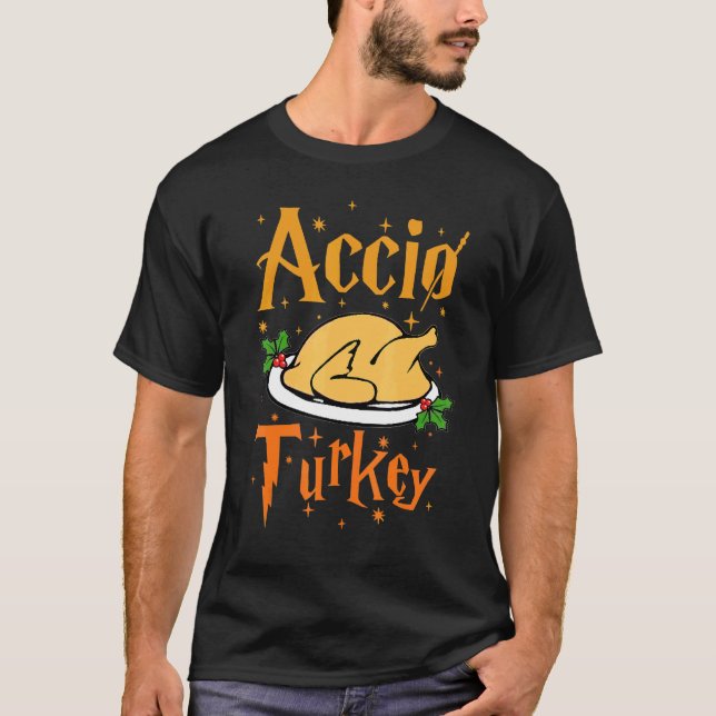 Accio Turkey Thanksgiving  Fall Dinner Family Cost T-Shirt (Front)