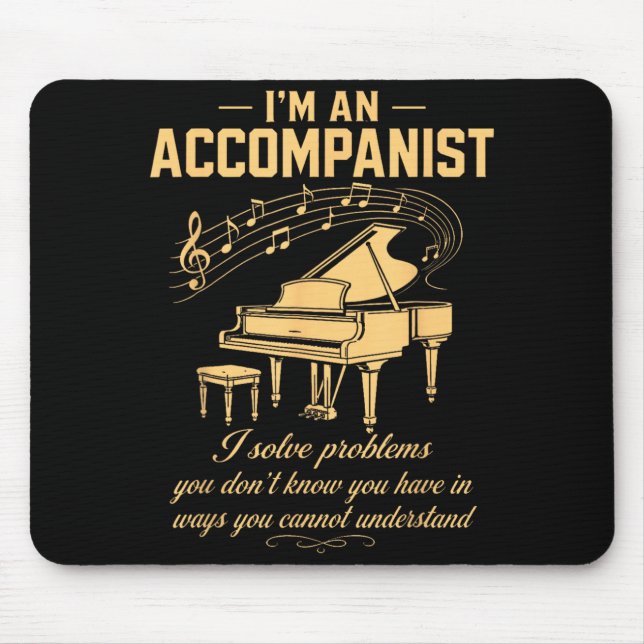 Accompanist Solve Problems Dont Know Have Piano Mouse Mat (Front)