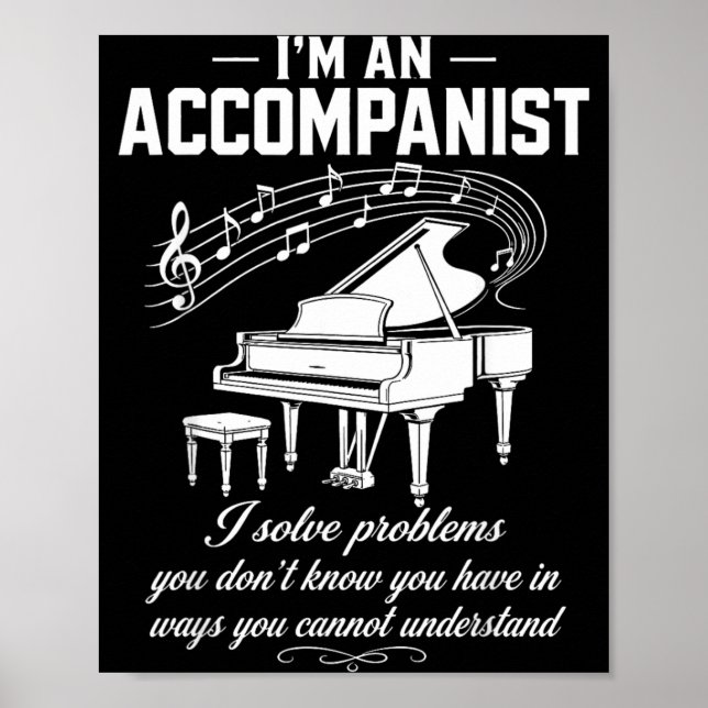 Accompanist Solve Problems Dont Know Have Piano Poster (Front)