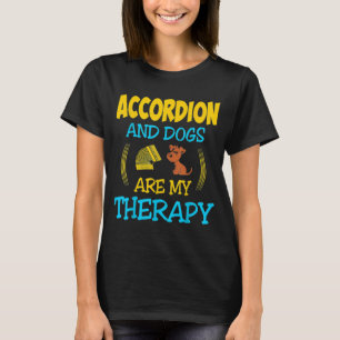 Accordion And Dogs Are My Therapy T-Shirt