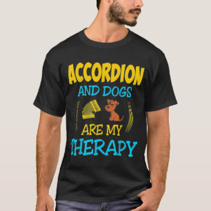 Accordion And Dogs Are My Therapy T-Shirt