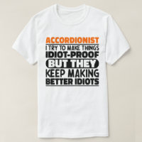 Accordionist I Try To Make Things Idiot Proof Cool