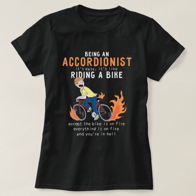 accordionist Like Riding Bike Cyclist Funny T-Shirt (Design Front)
