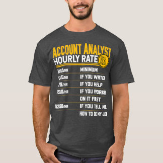 Account Analyst Hourly Rate CPA Accountant Account T-Shirt