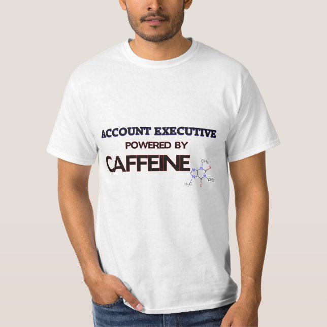 Account Executive Powered by caffeine T-Shirt (Front)