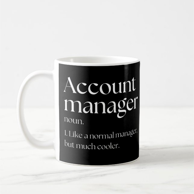 Account Manager Like A Normal Manager But Cooler Coffee Mug (Left)