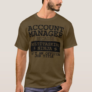 Account Manager ninja1 T-Shirt