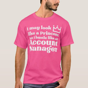 Account Manager Princess T-Shirt