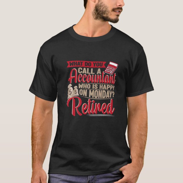 Accountant Accounting Cpa Retired Retirement T-Shirt (Front)