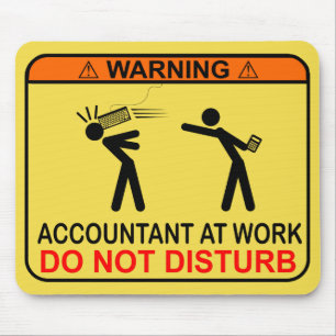 ACCOUNTANT AT WORK - DO NOT DISTURB MOUSE MAT