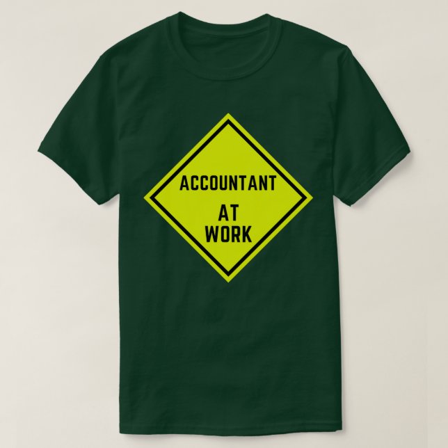 Accountant at work Working Caution Sign T-Shirt (Design Front)
