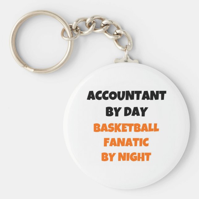 Accountant by Day Basketball Fanatic by Night Key Ring (Front)