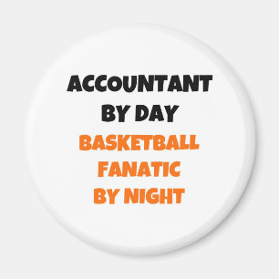 Accountant by Day Basketball Fanatic by Night Magnet