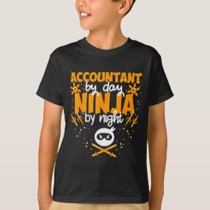 Accountant by day ninja by night - accountant  T-Shirt