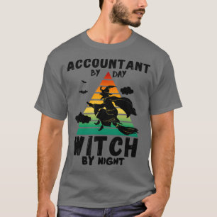 Accountant by day witch by night funny halloween c T-Shirt