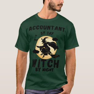 Accountant by day witch by night funny halloween c T-Shirt