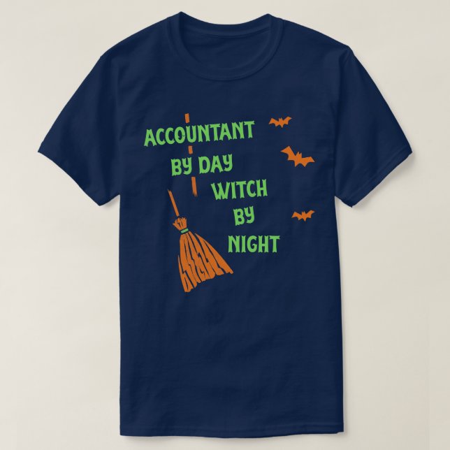 Accountant By Day Witch By Night  Funny Witch Part T-Shirt (Design Front)