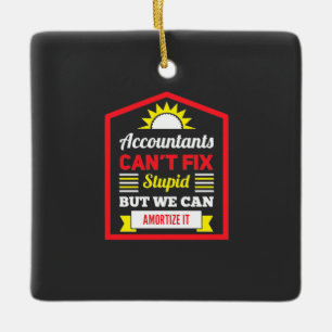 Accountant Can Fix It Ceramic Ornament