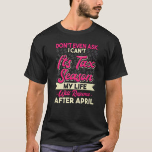 Accountant Cpa Don't Even Ask I Can't It's Tax Sea T-Shirt