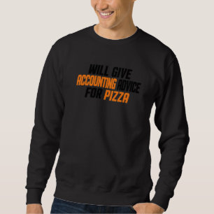 Accountant Cpa Funny Will Give Accounting Advice F Sweatshirt