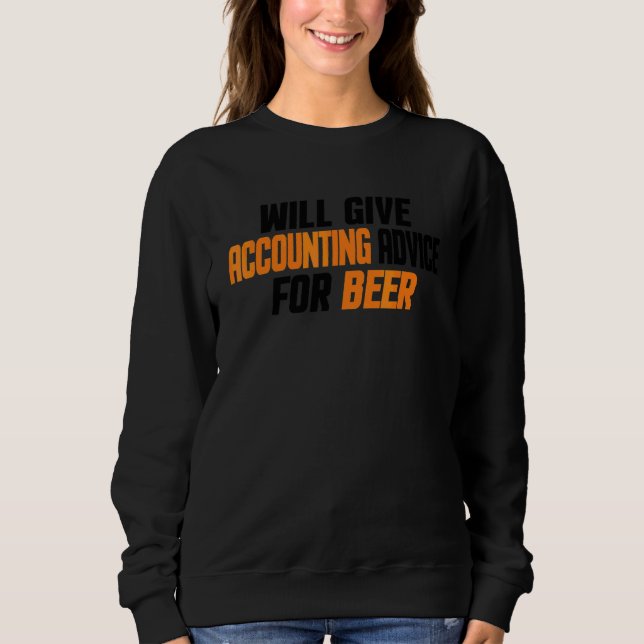 Accountant Cpa    Will Give Accounting Advice For  Sweatshirt (Front)