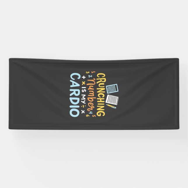 Accountant Crunching Number Is My Cardio Banner (Horizontal)