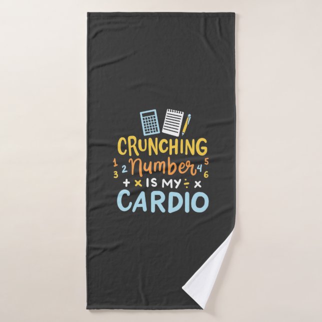 Accountant Crunching Number Is My Cardio Bath Towel (Bath Towel)