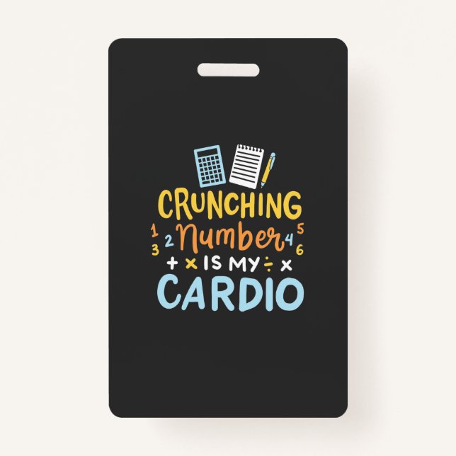 Accountant Crunching Number Is My Cardio ID Badge (Front)