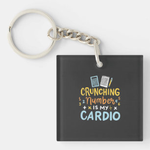 Accountant Crunching Number Is My Cardio Key Ring