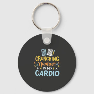 Accountant Crunching Number Is My Cardio Key Ring