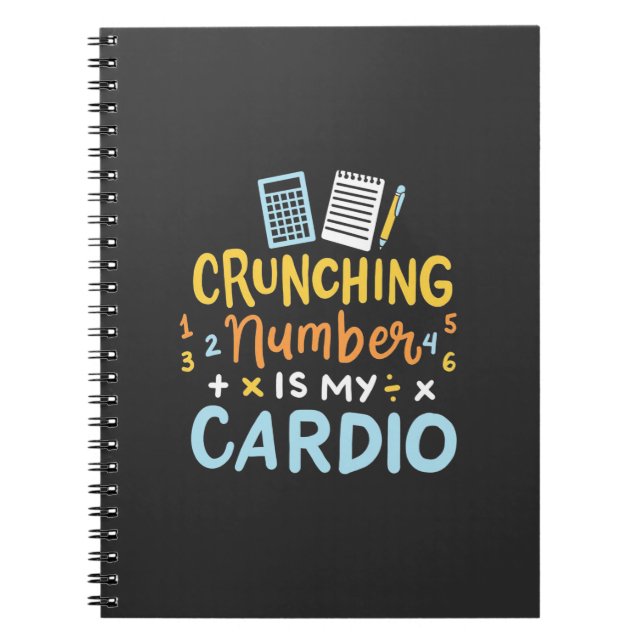 Accountant Crunching Number Is My Cardio Notebook (Front)