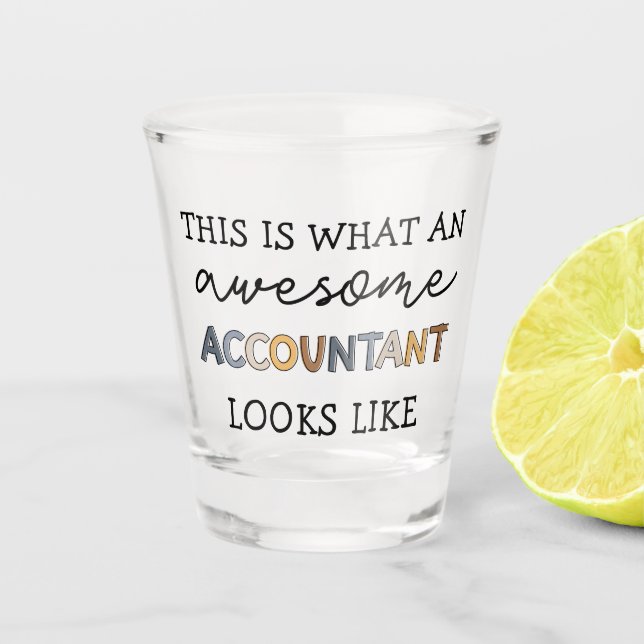 Accountant Funny Awesome Accountant CPA Gift Shot Glass (Front)